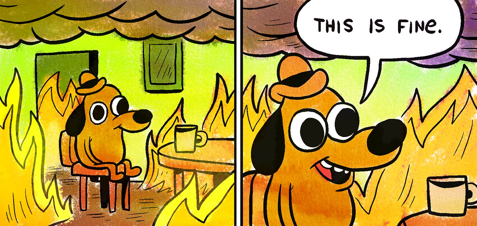 A dog sitting in a room on fire, saying This is fine